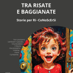 Tra risate e baggianate. Storie per Ri-CoNoScErSi