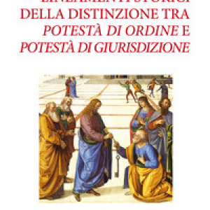 Lineamenti storici della distinzione tra potestà di ordine e potestà di giurisdizione