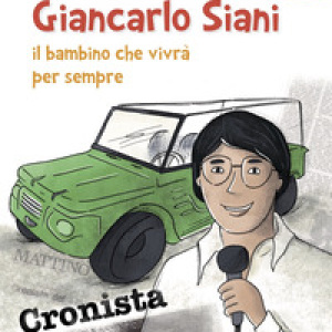 Giancarlo Siani. Il bambino che vivrà per sempre