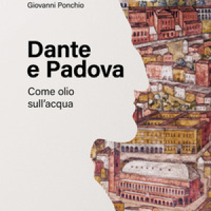 Dante e Padova. Come olio sull'acqua
