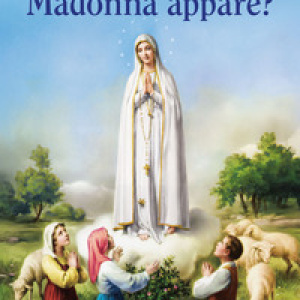 Perché la Madonna appare?
