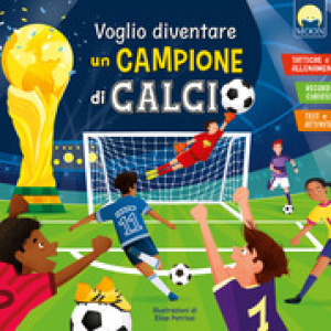 Voglio diventare un campione di calcio
