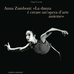 Anna Zamboni: «La danza è creare un'opera d'arte assieme». Un racconto tra maestri, insegnamento, Teatro alla Scala e danza futurista