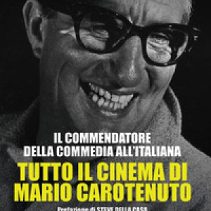 Il commendatore della commedia all'italiana. Tutto il cinema di Mario Carotenuto