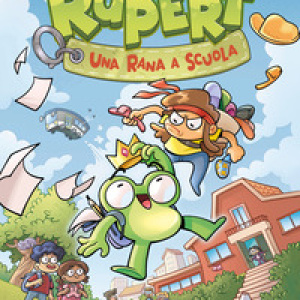 Rupert. Una rana a scuola
