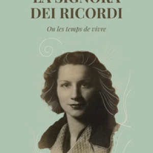 La signora dei ricordi. Ou les temps de vivre