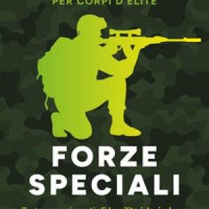 Forze speciali. Enigmi e misteri per corpi d'élite