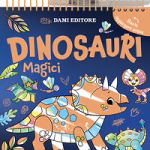 Dinosauri magici. Colori magici