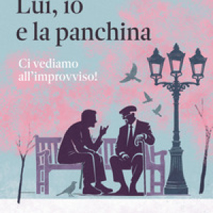 Lui, io e la panchina. Ci vediamo all'improvviso!