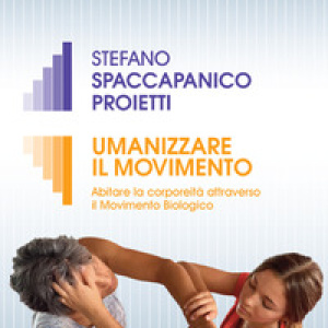 Umanizzare il movimento. Abitare la corporeità attraverso il Movimento Biologico