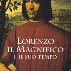 Lorenzo il Magnifico e il suo tempo
