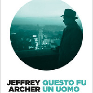 Questo fu un uomo. La saga dei Clifton - Vol. 7