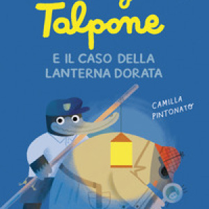 L'investigatore Talpone e il caso della lanterna dorata