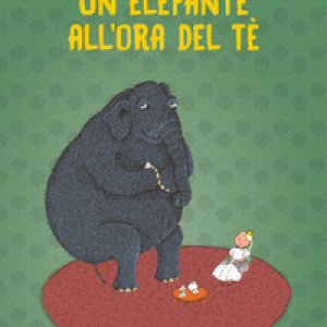 Un elefante all'ora del tè