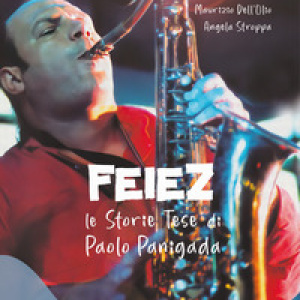 Feiez. Le storie tese di Paolo Panigada