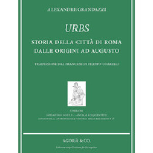 Urbs. Storia della città di Roma dalle origini ad Augusto