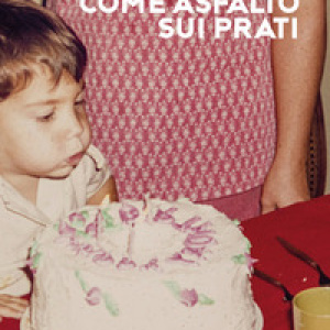 Come asfalto sui prati