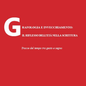 Grafologia e invecchiamento: il riflesso dell'età nella scrittura. Tracce del tempo tra gesto e segno