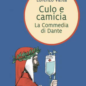 Culo e camicia. La commedia di Dante