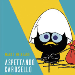 Aspettando Carosello. Specchio e sogno di un'Italia spensierata