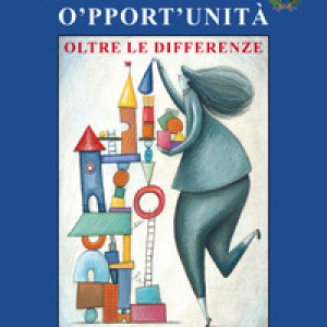 O'pport'unità. Oltre le differenze. Antologia dei vincitori del V Concorso di scrittura e arti figurative