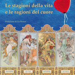 Le stagioni della vita e le ragioni del cuore