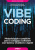 Vibe Coding. Metodologie e pratiche per lo sviluppo software con GenAI, Chatbot e Agent