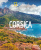 Corsica. Perla del Mediterraneo tra mare e monti. Paesi del mondo