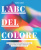 L’ABC del colore. Dalla teoria della luce alla progettazione del colore. Terminologia, psicologia e applicazione. Foto, grafici e tabelle cromatiche