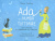 Ada e i numeri tuttofare. Lady Lovelace e l’invenzione del computer