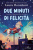 Due minuti di felicità