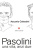 Pasolini. Una vita, anzi due