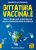 Dittatura vaccinale. Dall’obbligo vaccinale alla coercizione globale