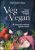 Veg & Vegan. Cucina vegetariana e vegana. 300 ricette della tradizione regionale italiana