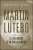 Martin Lutero. Il lato oscuro di un rivoluzionario