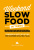 Weekend Slow Food in treno. Itinerari di gusto e cultura per scoprire un’altra Italia