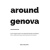Around Genova. Come capire Genova e le espressioni del suo dialetto-How to understand Genoa and the expressions of its dialect.