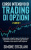 Corso intensivo di trading di opzioni. Una guida completa per principianti per imparare le basi del trading di opzioni e iniziare a fare soldi in soli 30 giorni