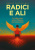 Radici e ali. La vita come non te l’hanno mai raccontata